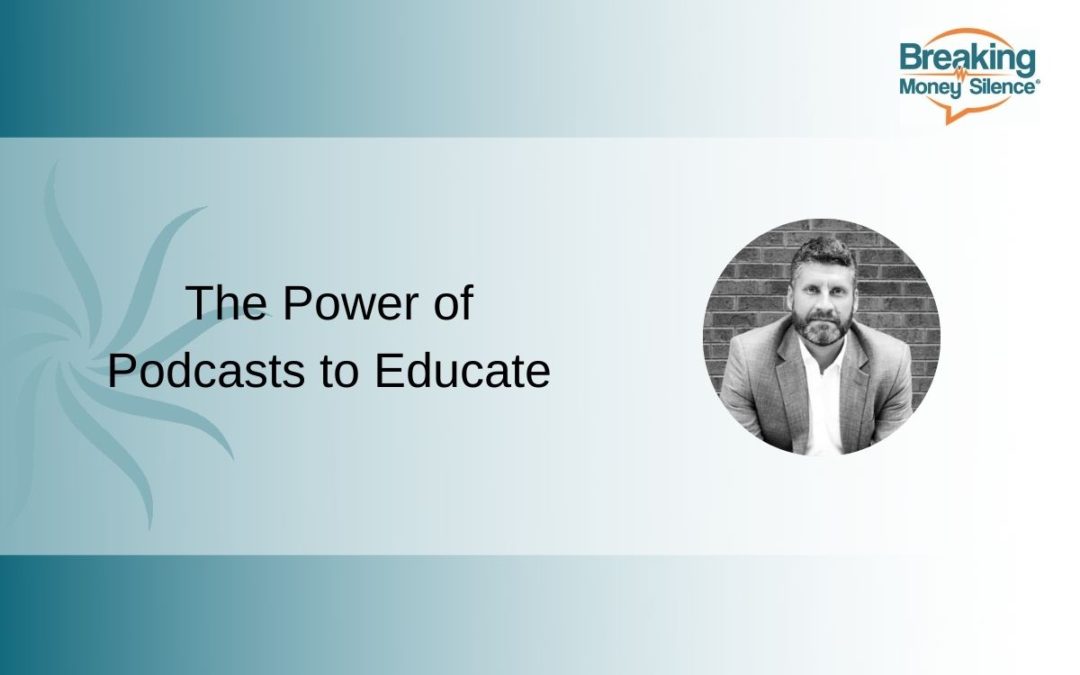 The Power of Podcasts to Educate | Episode 155