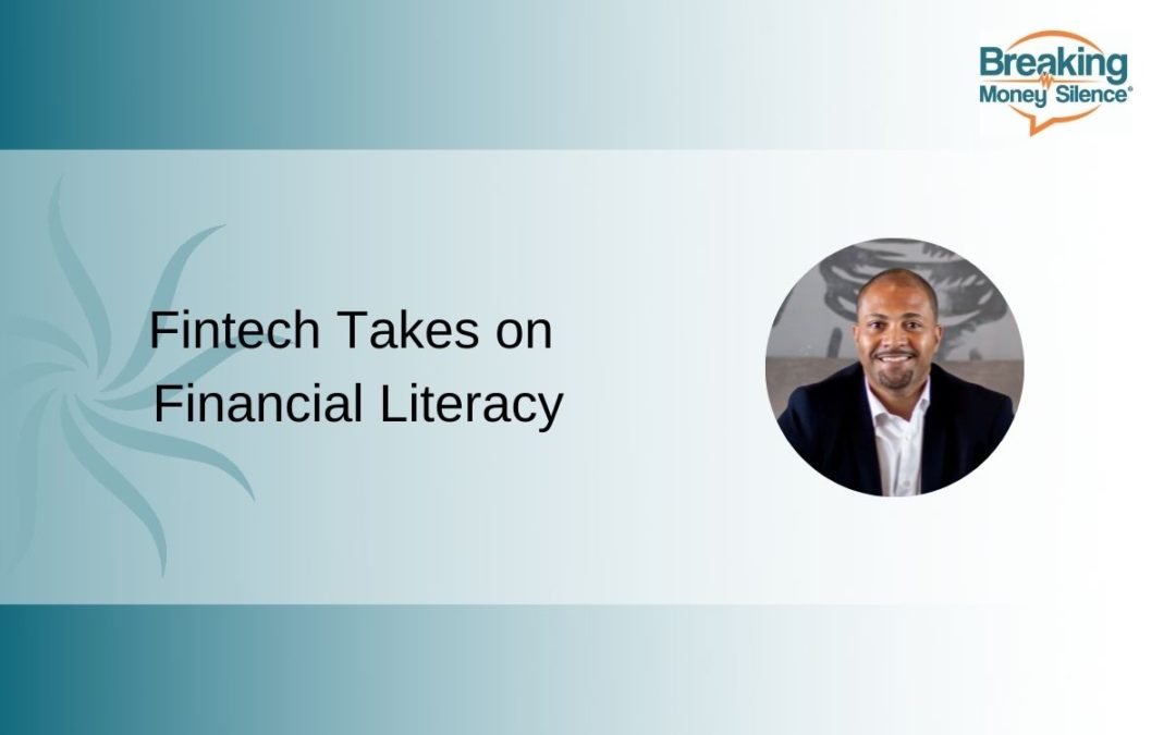 Fintech Takes on Financial Literacy | Episode 154