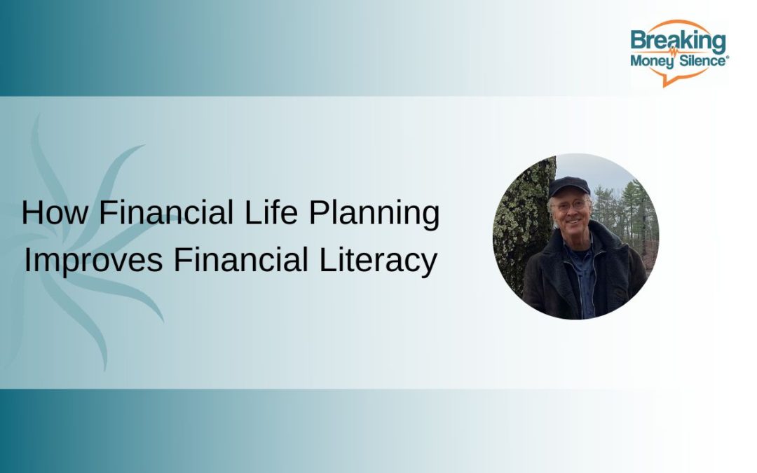 How Financial Life Planning Improves Financial Literacy | Episode 157