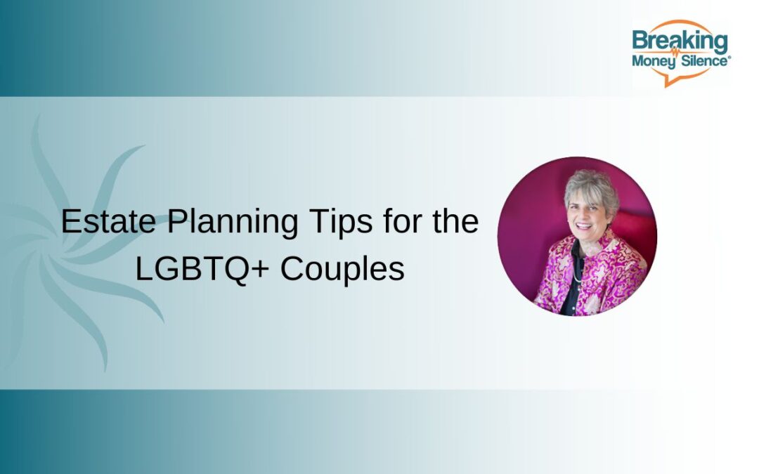 Estate Planning Tips for the LGBTQ+ Couples | Episode 161