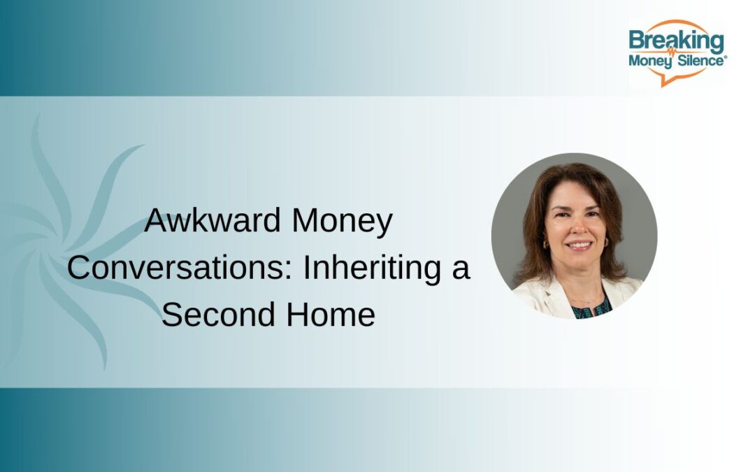 Awkward Money Conversations: Inheriting a Second Home | Episode 165