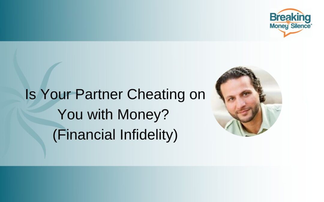 Is Your Partner Cheating on You with Money? (Financial Infidelity) | Bonus Replay