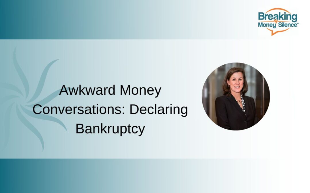 Awkward Money Conversations: Declaring Bankruptcy | Episode 167