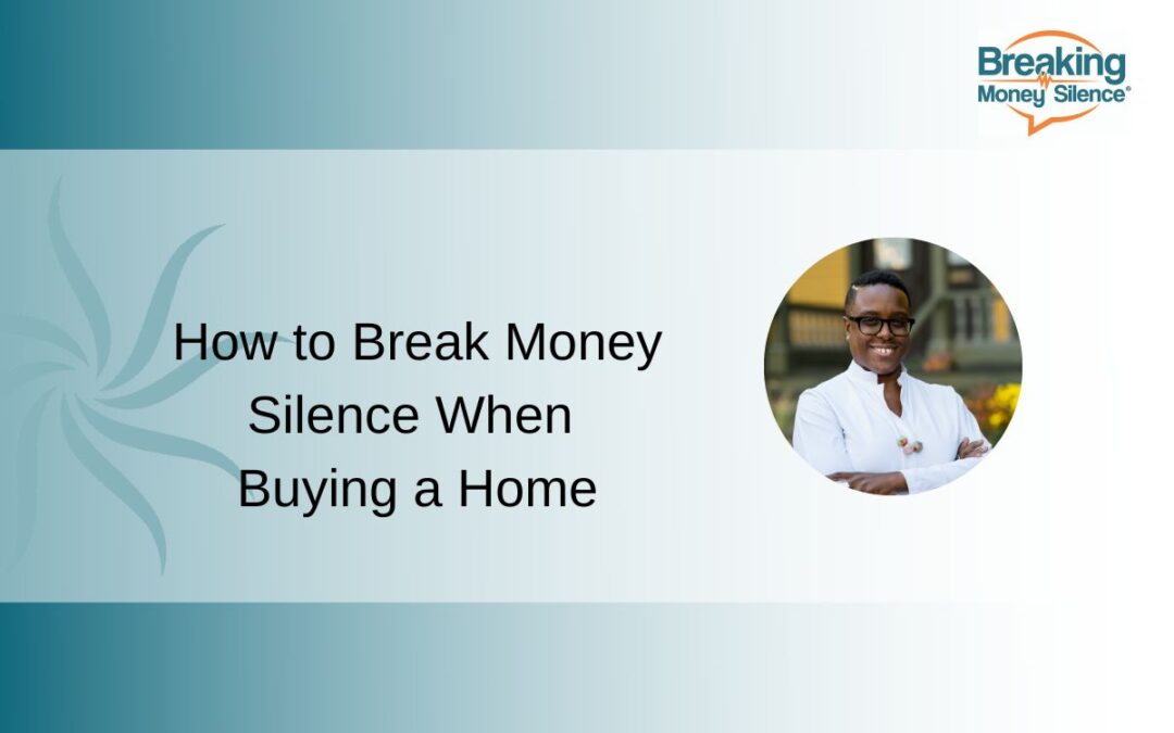 How to Break Money Silence When Buying a Home | Episode 171