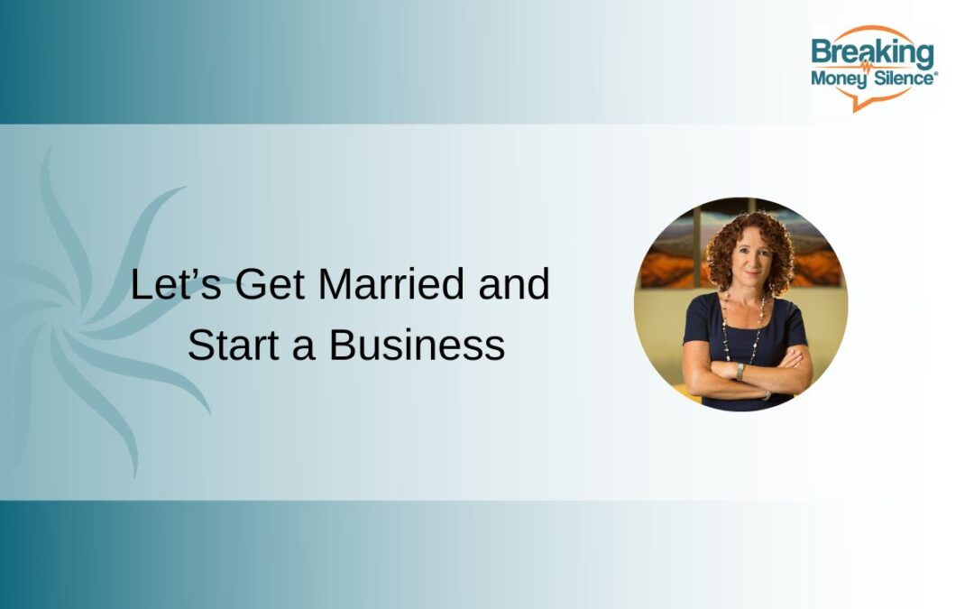 Let’s Get Married and Start a Business | Episode 175