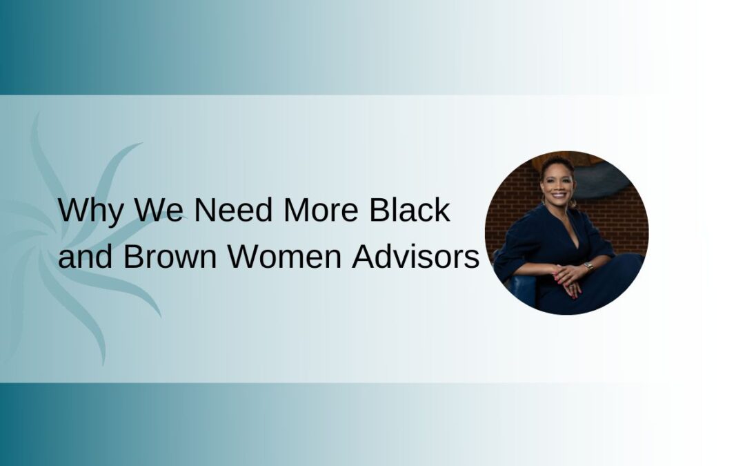 Why We Need More Black and Brown Women Advisors